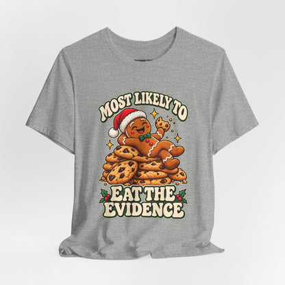 Funny Christmas Tee — "Most Likely to Eat the Evidence" Gingerbread Cookie Shirt