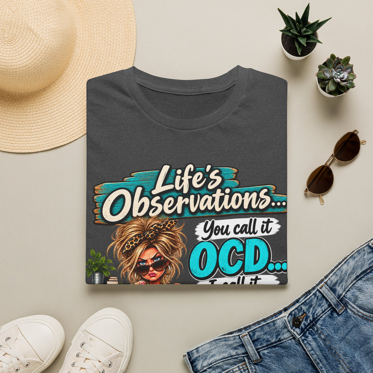 T-Shirt — "Life's Observations: You Call It OCD" Funny Graphic Tee