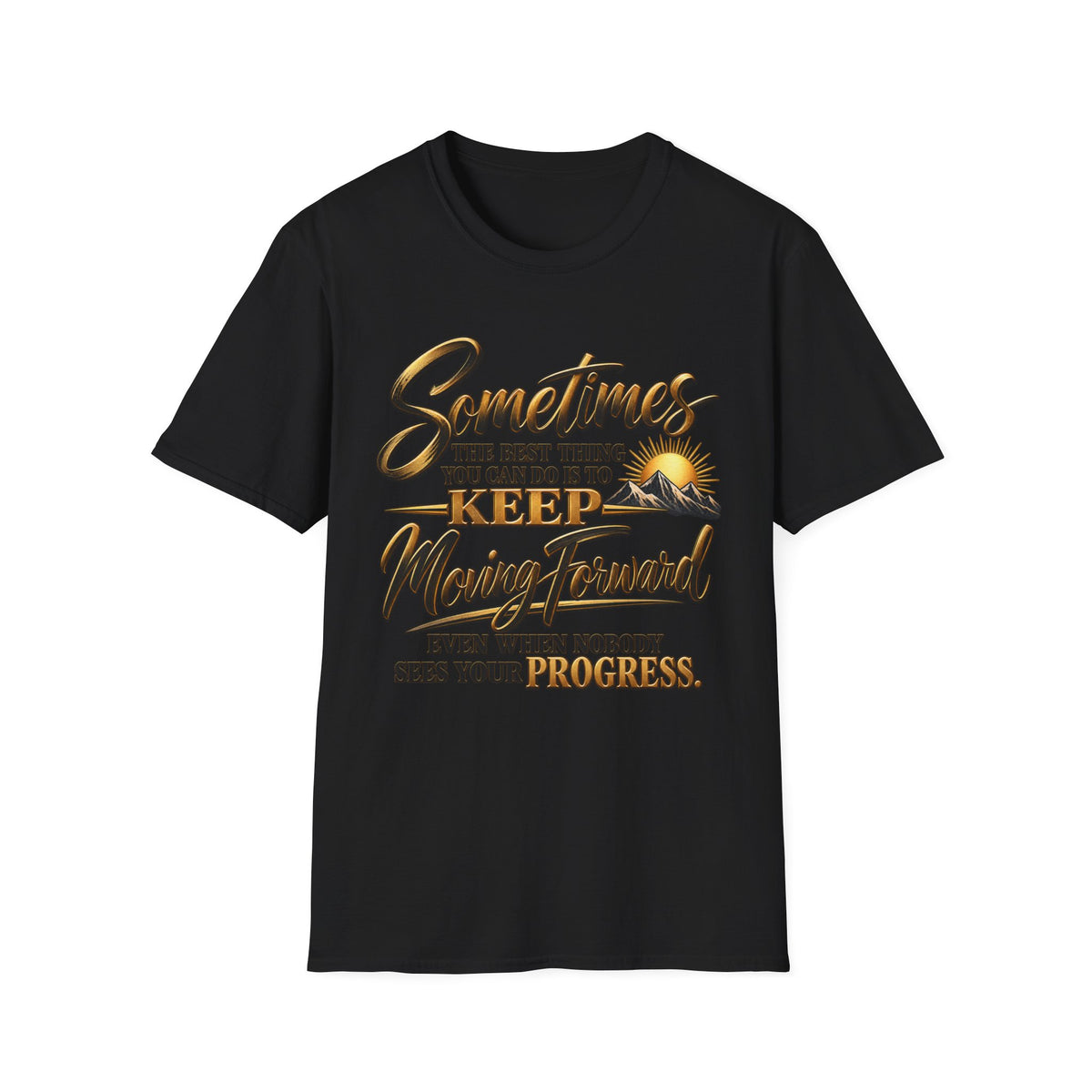 Sometimes Keep Moving Forward T-Shirt — Motivational Sunrise Graphic Tee