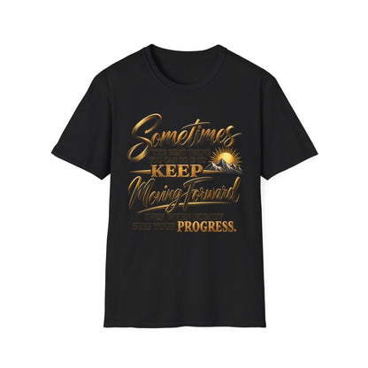 Sometimes Keep Moving Forward T-Shirt — Motivational Sunrise Graphic Tee