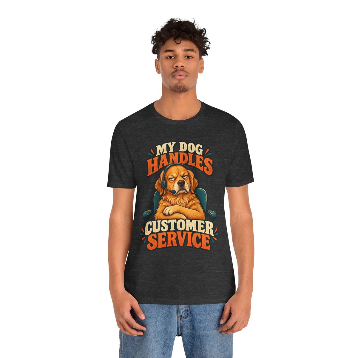 Dog Customer Service T-Shirt — "My Dog Handles Customer Service" Graphic Tee