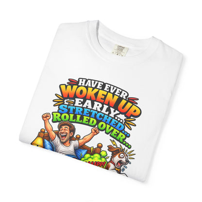 Funny Fart Joke T-Shirt — "Have Ever Woken Up...and Farted So Loud" Graphic Tee