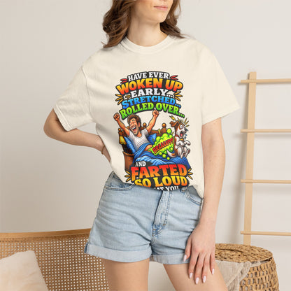 Funny Fart Joke T-Shirt — "Have Ever Woken Up...and Farted So Loud" Graphic Tee
