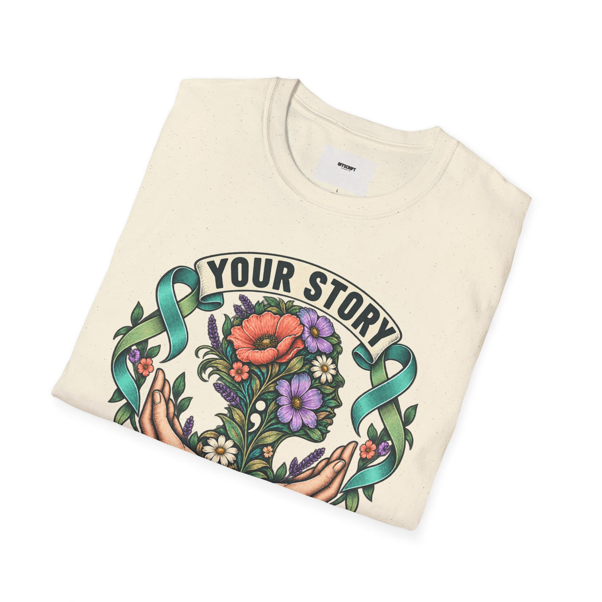 'Your Story Isn't Over' Floral T-Shirt — Inspirational Mental Health Tee