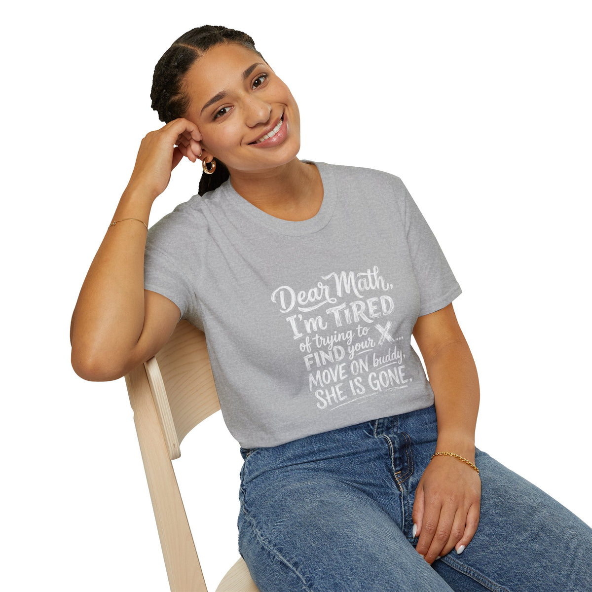 Dear Math I'm Tired of Trying to Find Your X T-Shirt | Funny Math Quote