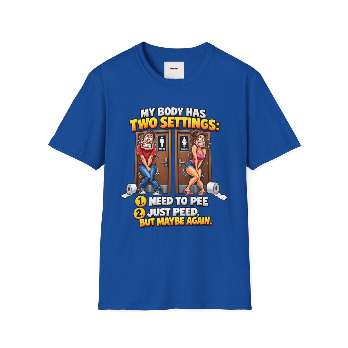 Funny T-Shirt — "My Body Has Two Settings: Need to Pee / Justpeed" Funny Bathroom Graphic Tee