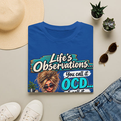 T-Shirt — "Life's Observations: You Call It OCD" Funny Graphic Tee