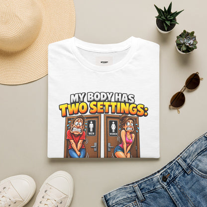Funny T-Shirt — "My Body Has Two Settings: Need to Pee / Justpeed" Funny Bathroom Graphic Tee
