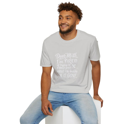 Dear Math I'm Tired of Trying to Find Your X T-Shirt | Funny Math Quote