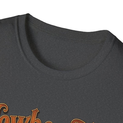 Cowboy Up T-Shirt — “Only real cowboys date buckle bunnies” Western Graphic Tee