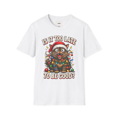 T-Shirt — “Is It Too Late to Be Good?” Christmas Cat Graphic Tee