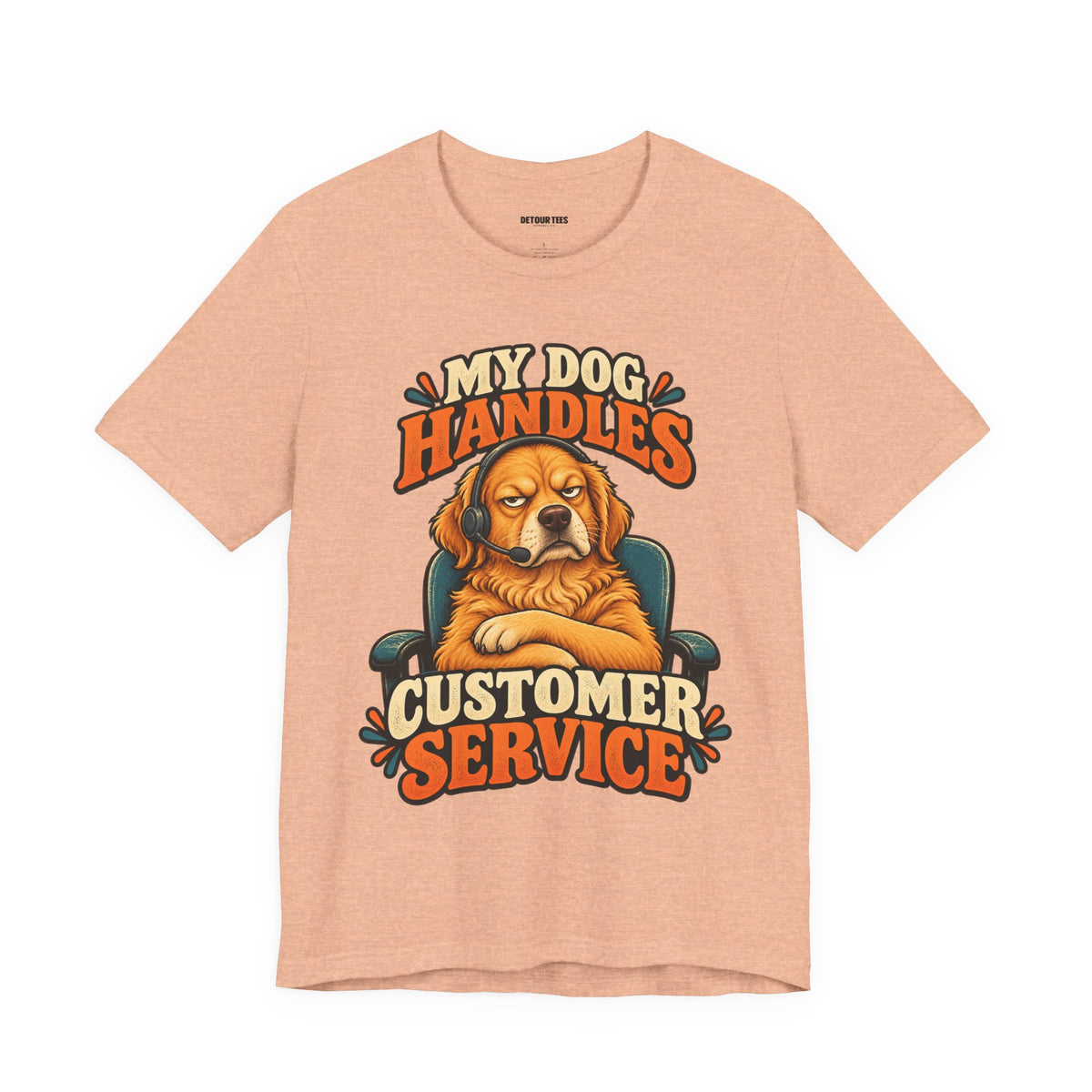 Dog Customer Service T-Shirt — "My Dog Handles Customer Service" Graphic Tee