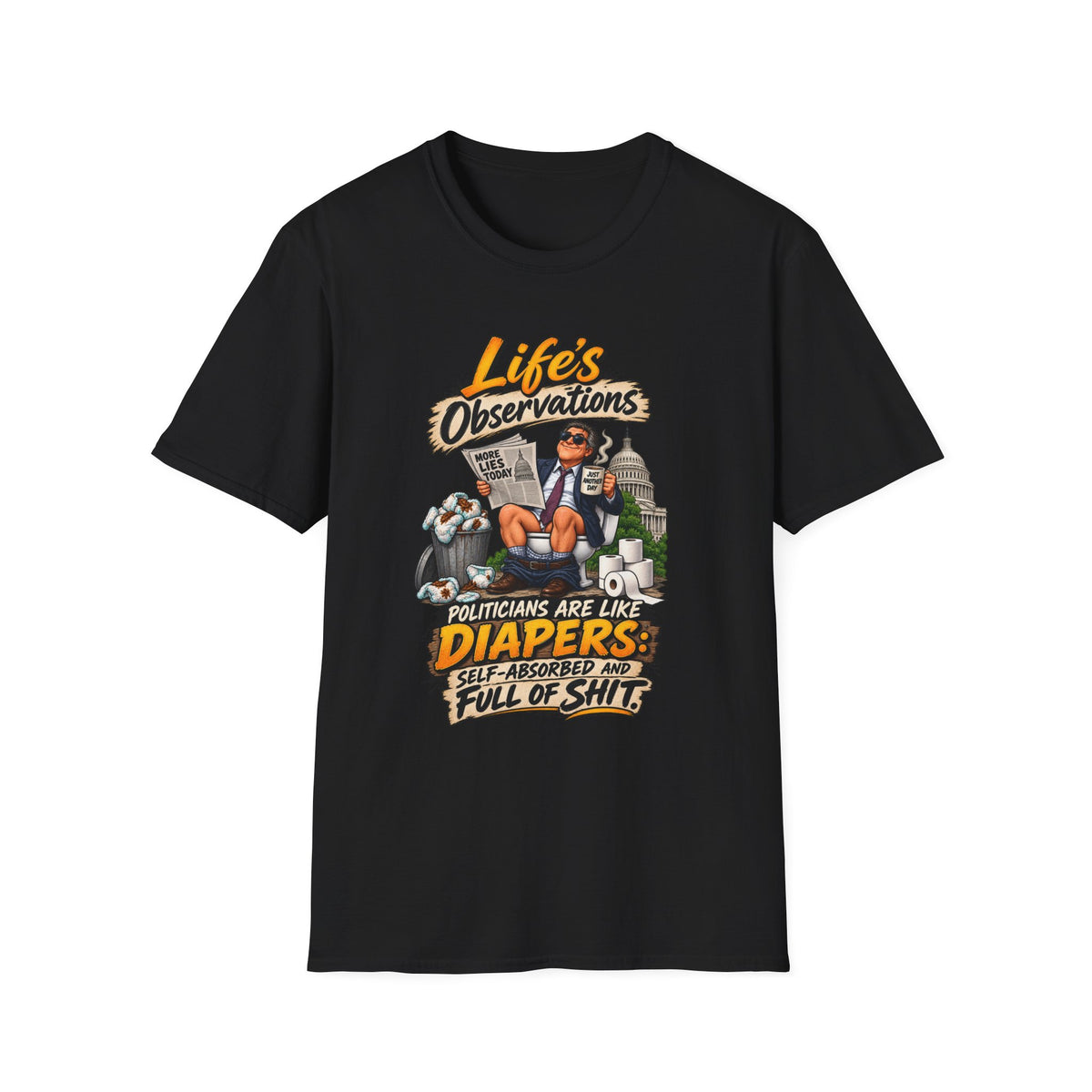 T-Shirt — "Life's Observations" Political Satire Tee ("Politicians Are Like Diapers" Design)
