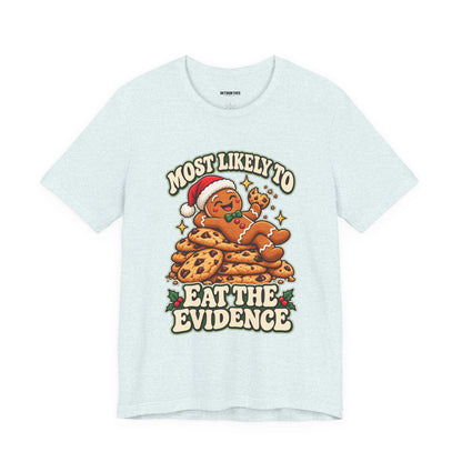 Funny Christmas Tee — "Most Likely to Eat the Evidence" Gingerbread Cookie Shirt