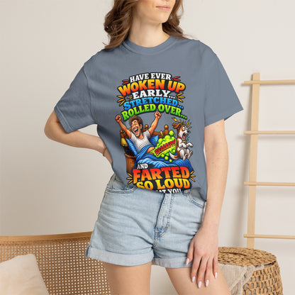 Funny Fart Joke T-Shirt — "Have Ever Woken Up...and Farted So Loud" Graphic Tee