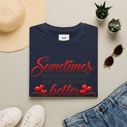Sometimes We Forget T-Shirt — Thank You for Being You Heart Design
