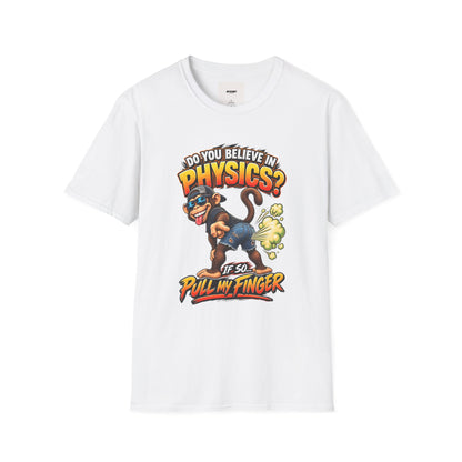 Physics Joke T-Shirt — "Do You Believe in Physics?" Monkey Pull My Finger Graphic Tee