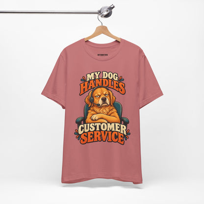 Dog Customer Service T-Shirt — "My Dog Handles Customer Service" Graphic Tee