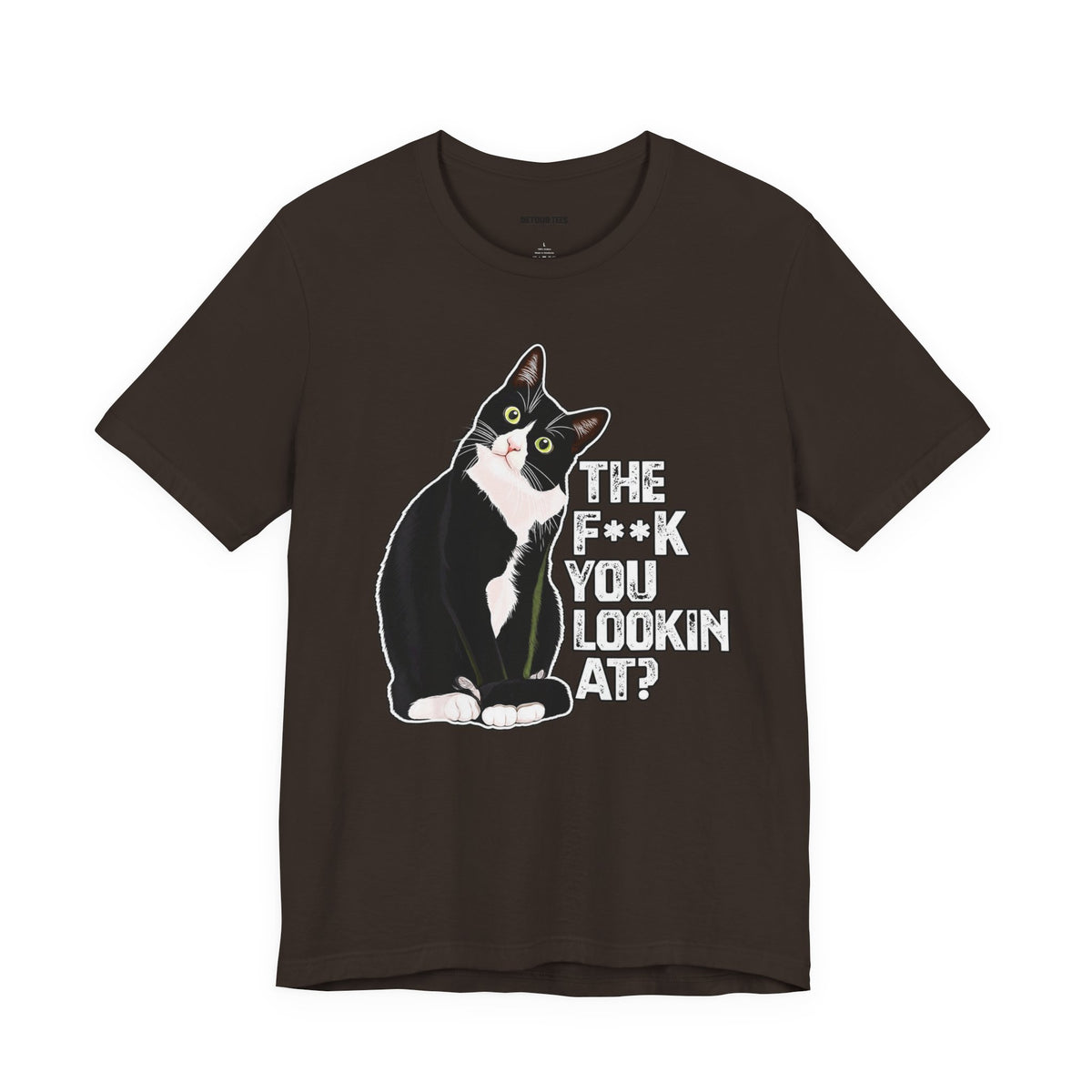 Tuxedo Cat Tee — "The F*ck You Lookin' At?" Graphic Shirt