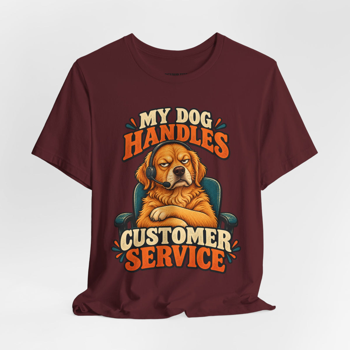 Dog Customer Service T-Shirt — "My Dog Handles Customer Service" Graphic Tee