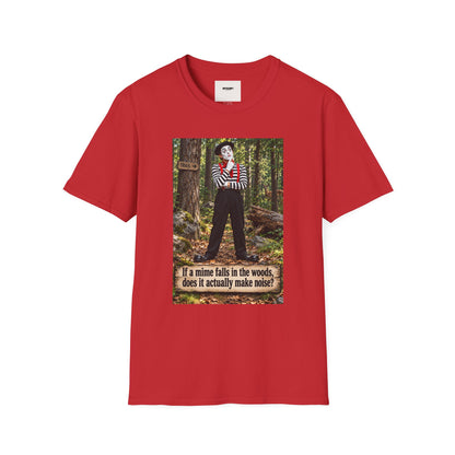 Mime in the Woods T-Shirt — “If a mime falls in the woods…” Casual Graphic Tee