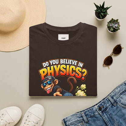 Physics Joke T-Shirt — "Do You Believe in Physics?" Monkey Pull My Finger Graphic Tee