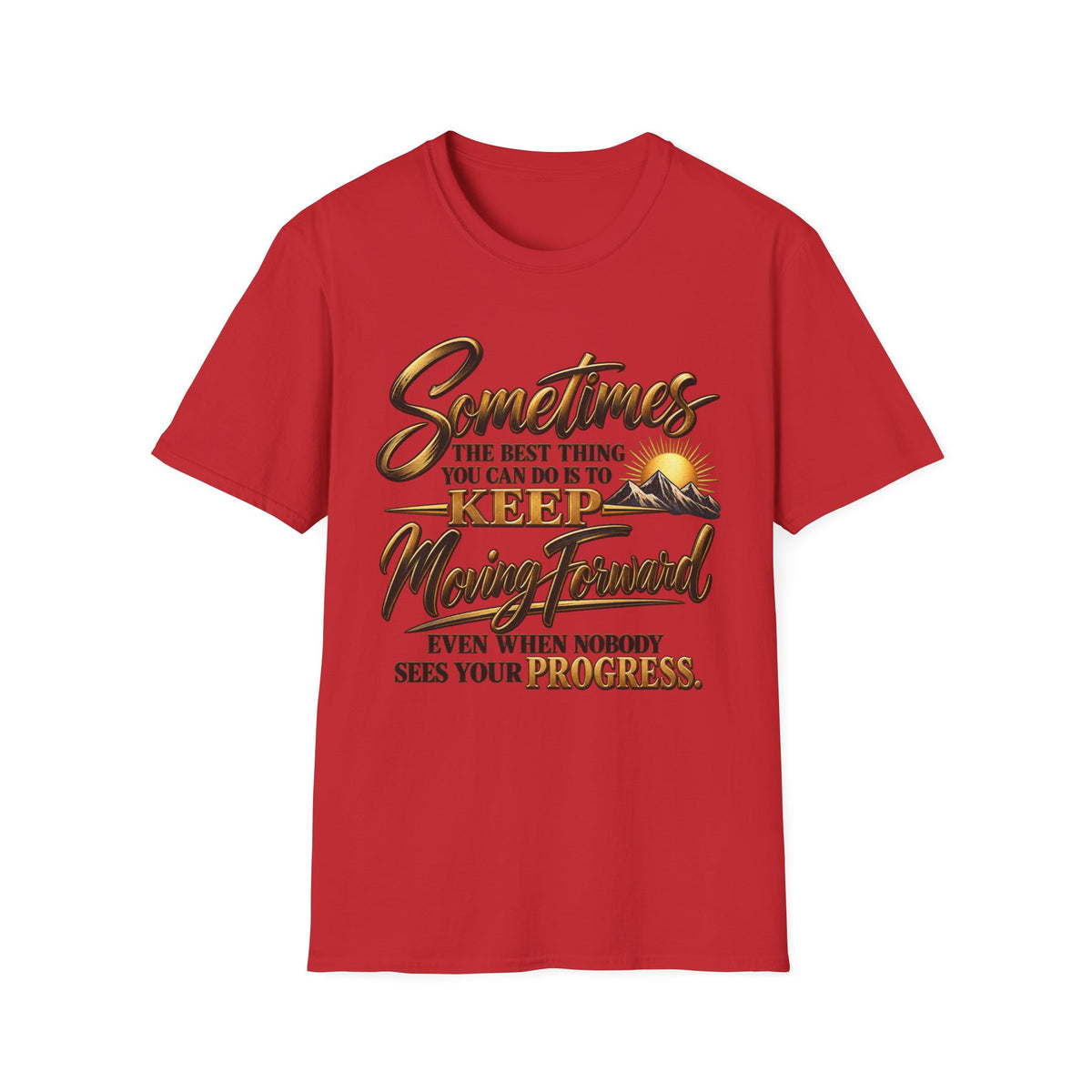 Sometimes Keep Moving Forward T-Shirt — Motivational Sunrise Graphic Tee