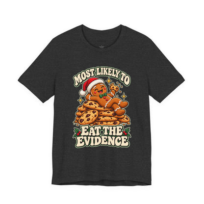 Funny Christmas Tee — "Most Likely to Eat the Evidence" Gingerbread Cookie Shirt
