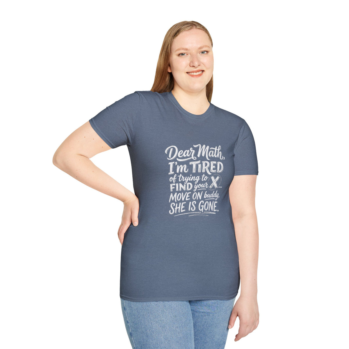 Dear Math I'm Tired of Trying to Find Your X T-Shirt | Funny Math Quote