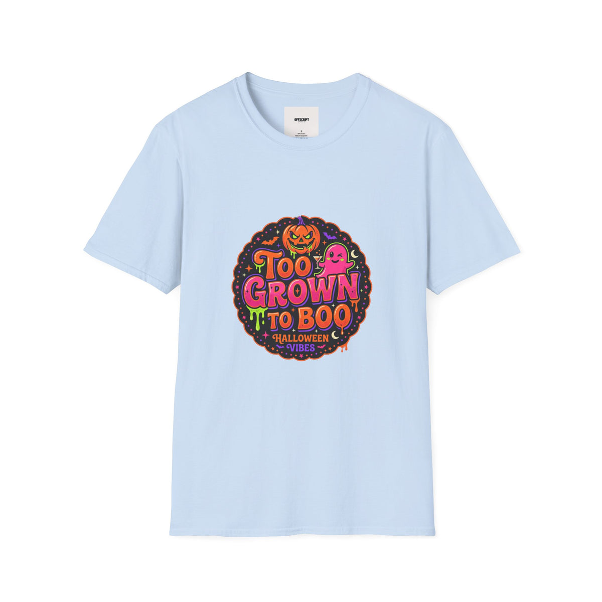 Too Grown to Boo Halloween T-Shirt — Funny Pumpkin & Ghost Graphic Tee