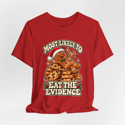 Funny Christmas Tee — "Most Likely to Eat the Evidence" Gingerbread Cookie Shirt