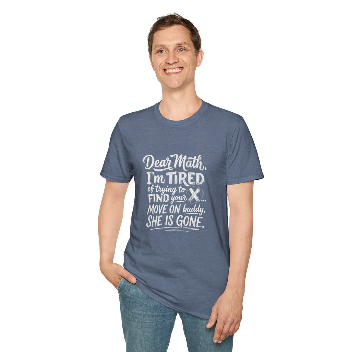 Dear Math I'm Tired of Trying to Find Your X T-Shirt | Funny Math Quote