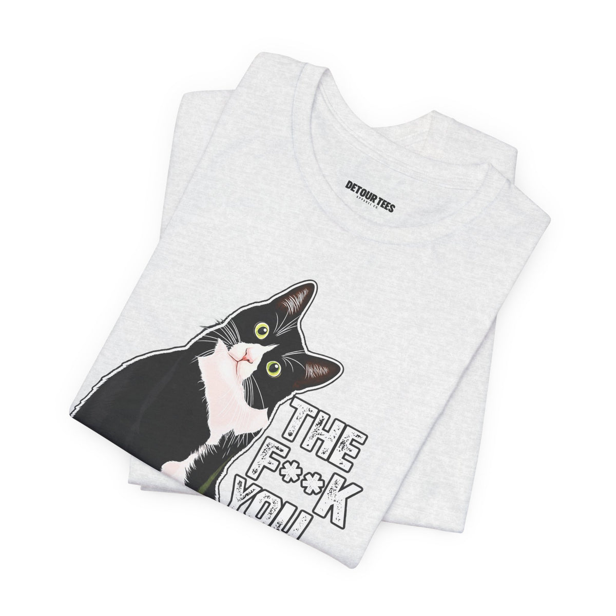 Tuxedo Cat Tee — "The F*ck You Lookin' At?" Graphic Shirt
