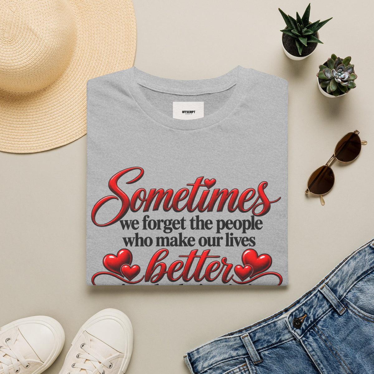 Sometimes We Forget T-Shirt — Thank You for Being You Heart Design