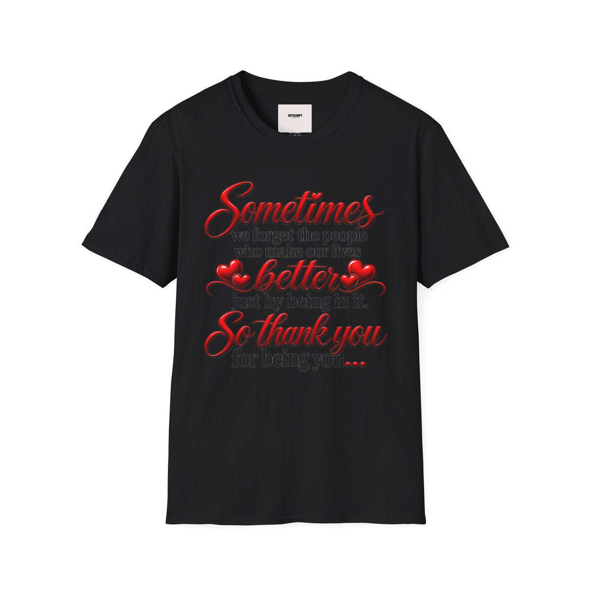 Sometimes We Forget T-Shirt — Thank You for Being You Heart Design