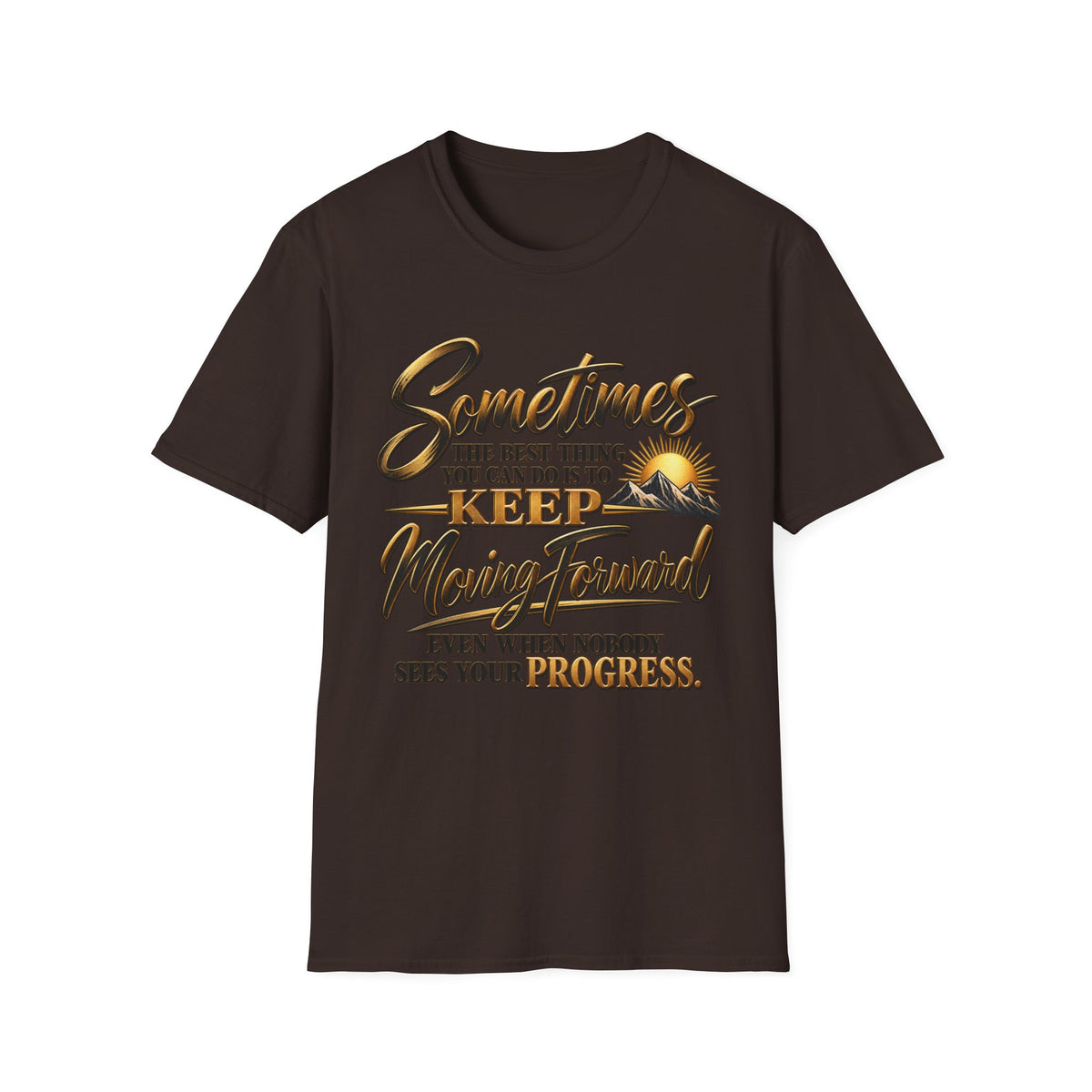 Sometimes Keep Moving Forward T-Shirt — Motivational Sunrise Graphic Tee