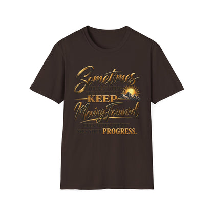 Sometimes Keep Moving Forward T-Shirt — Motivational Sunrise Graphic Tee