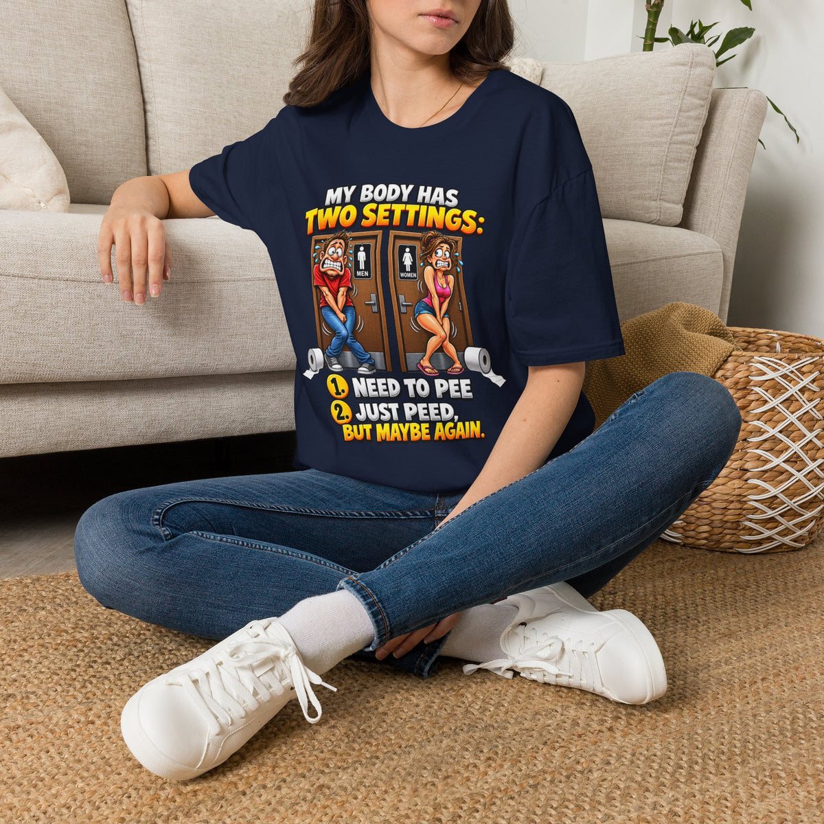 Funny T-Shirt — "My Body Has Two Settings: Need to Pee / Justpeed" Funny Bathroom Graphic Tee