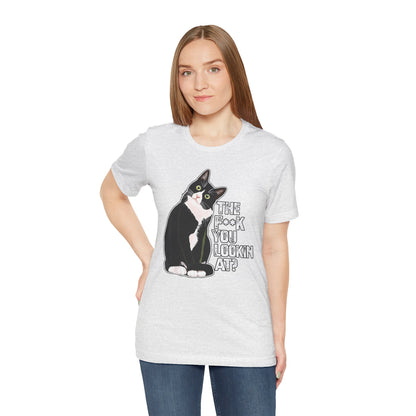 Tuxedo Cat Tee — "The F*ck You Lookin' At?" Graphic Shirt