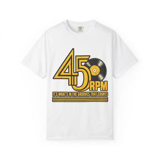 45 RPM Vintage Record T-Shirt — "It's What's in the Grooves That Counts"
