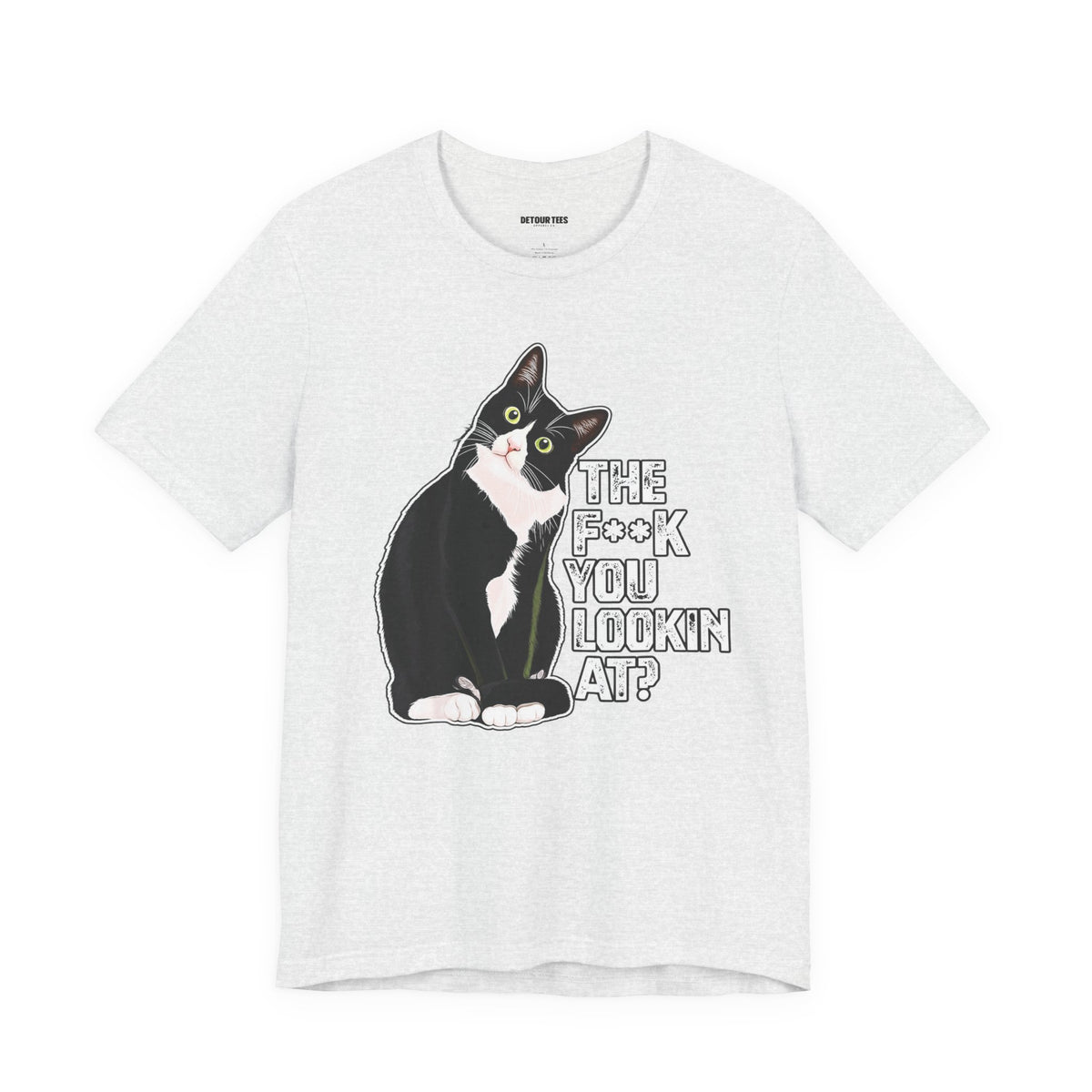 Tuxedo Cat Tee — "The F*ck You Lookin' At?" Graphic Shirt