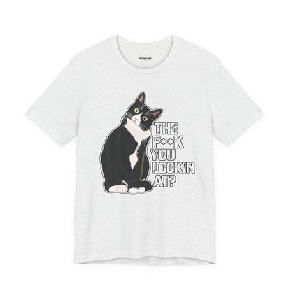 Tuxedo Cat Tee — "The F*ck You Lookin' At?" Graphic Shirt