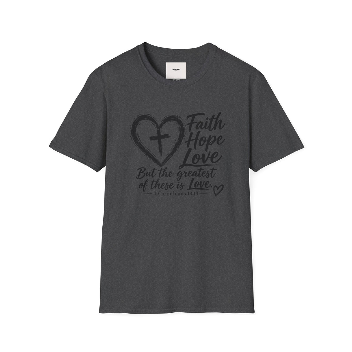 Faith Hope Love T‑Shirt — Heart & Cross Scripture Design (1 Corinthians 13:13)