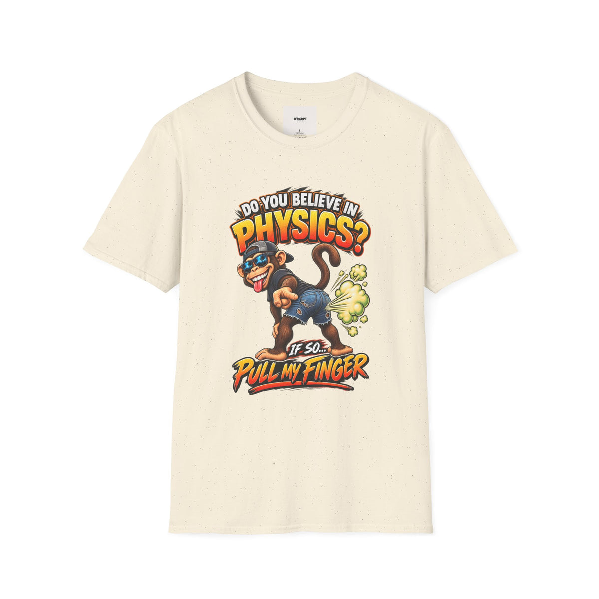 Physics Joke T-Shirt — "Do You Believe in Physics?" Monkey Pull My Finger Graphic Tee