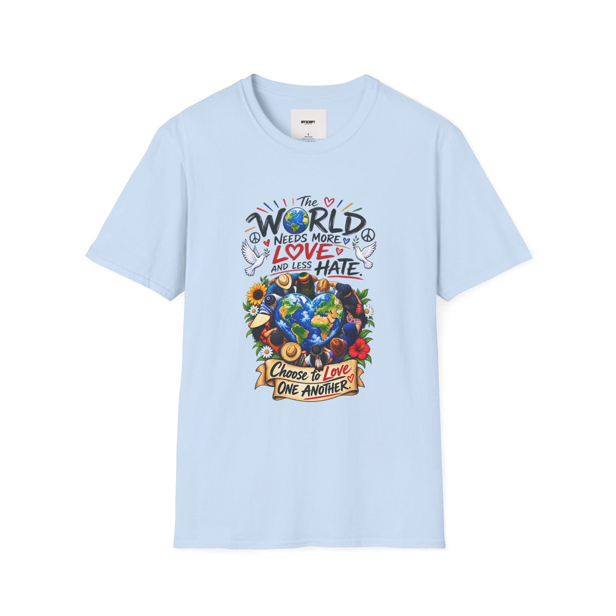 Love Over Hate T‑Shirt — "The World Needs More Love and Less Hate" Graphic Tee