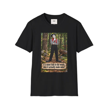 Mime in the Woods T-Shirt — “If a mime falls in the woods…” Casual Graphic Tee