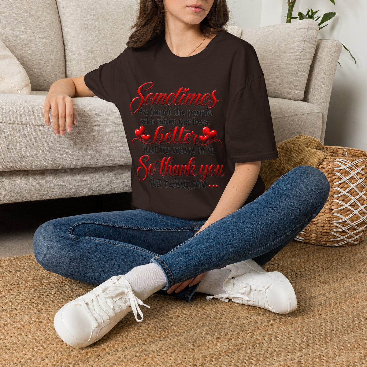 Sometimes We Forget T-Shirt — Thank You for Being You Heart Design
