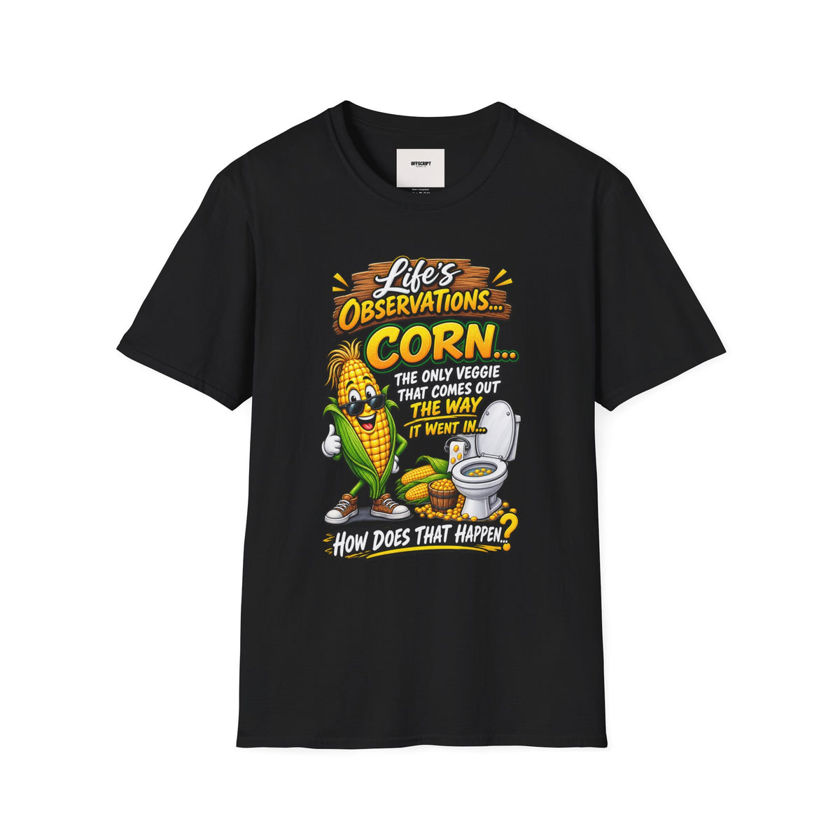Life’s Observations: Corn Funny Graphic T-Shirt — 'Corn: The Only Veggie That Comes Out the Way'