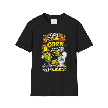 Life’s Observations: Corn Funny Graphic T-Shirt — 'Corn: The Only Veggie That Comes Out the Way'