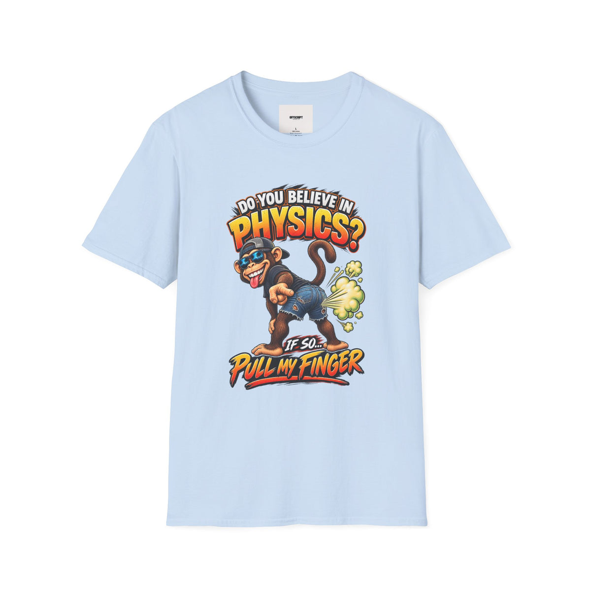 Physics Joke T-Shirt — "Do You Believe in Physics?" Monkey Pull My Finger Graphic Tee